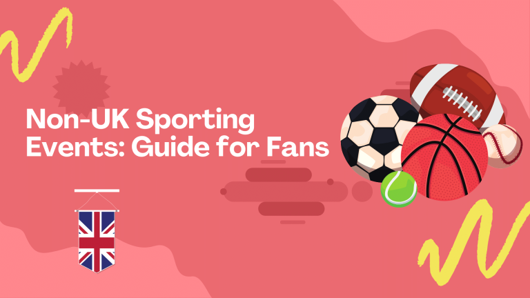 Non-UK Sporting Events: Guide for Fans